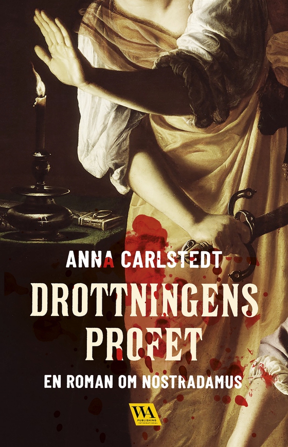 Drottningens profet: En roman om Nostradamus (e-bok) av Anna Carlstedt