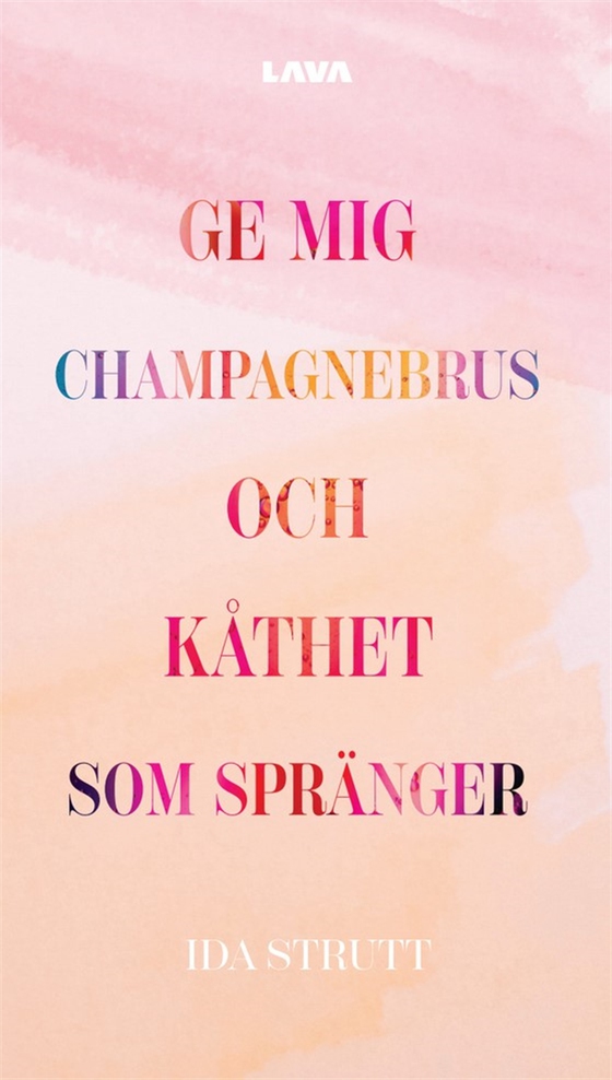 Ge mig champagnebrus och kåthet som spränger