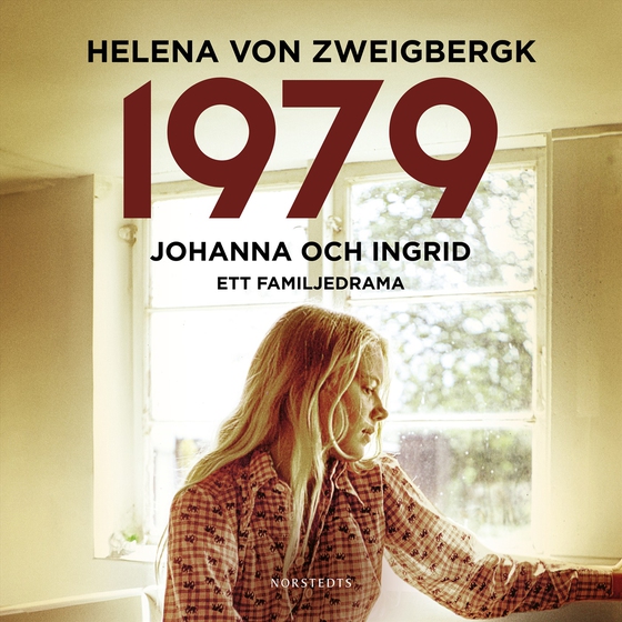 1979 : Johanna och Ingrid - ett familjedrama (ljudbok) av Helena von Zweigbergk