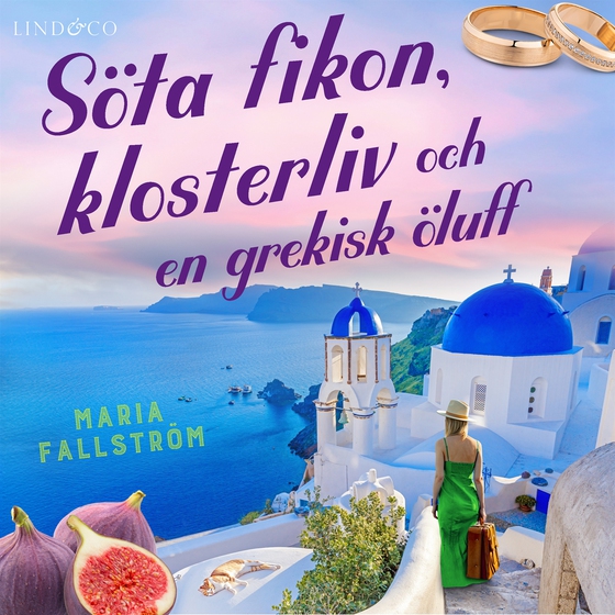 Söta fikon, klosterliv och en grekisk öluff (ljudbok) av Maria Fallström