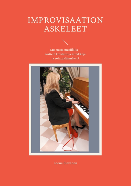 Improvisaation askeleet: Luo uutta musiikkia - soittele kuvitettuja asteikkoja ja sointukäännöksiä