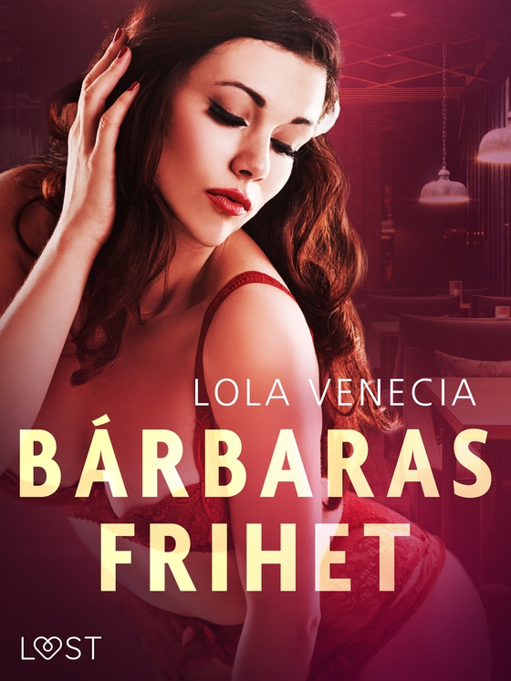 Bárbaras frihet - erotisk novell (e-bok) av Lola Venecia