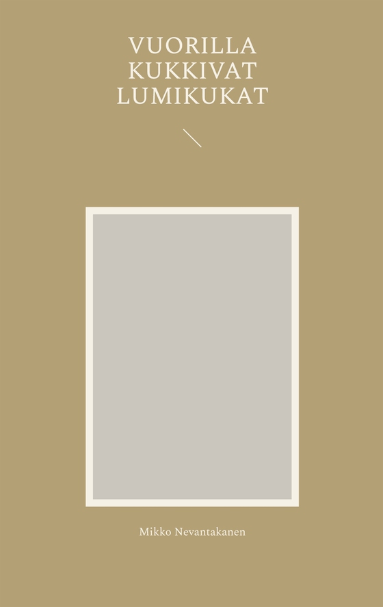 Vuorilla kukkivat lumikukat