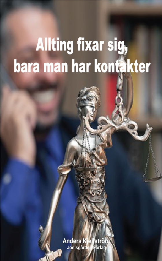 Allting fixar sig, bara man har kontakter