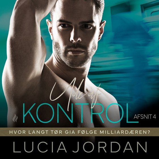 Ude af kontrol - afsnit 4 (ljudbok) av Lucia Jordan