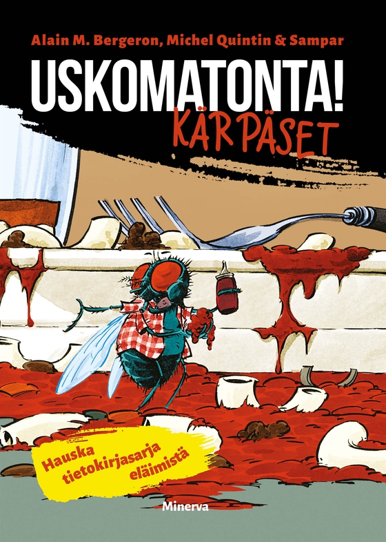 Uskomatonta! Kärpäset
