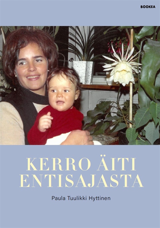 Kerro äiti entisajasta