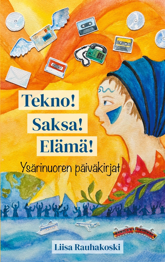 Tekno! Saksa! Elämä!: Ysärinuoren päiväkirjat