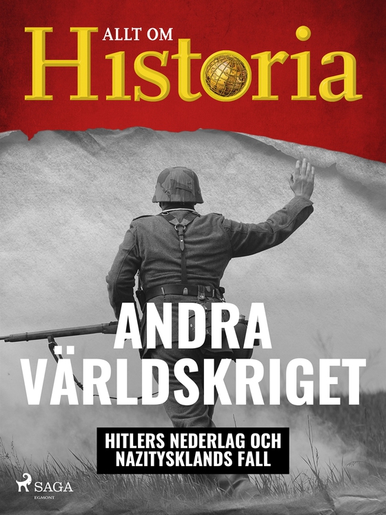 Andra världskriget - Hitlers nederlag och Nazitysklands fall (e-bok) av Allt om Historia