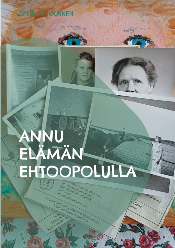 Annu elämän ehtoopolulla: romaani