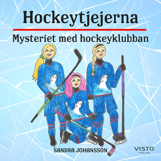 Hockeytjejerna : mysteriet med hockeyklubban