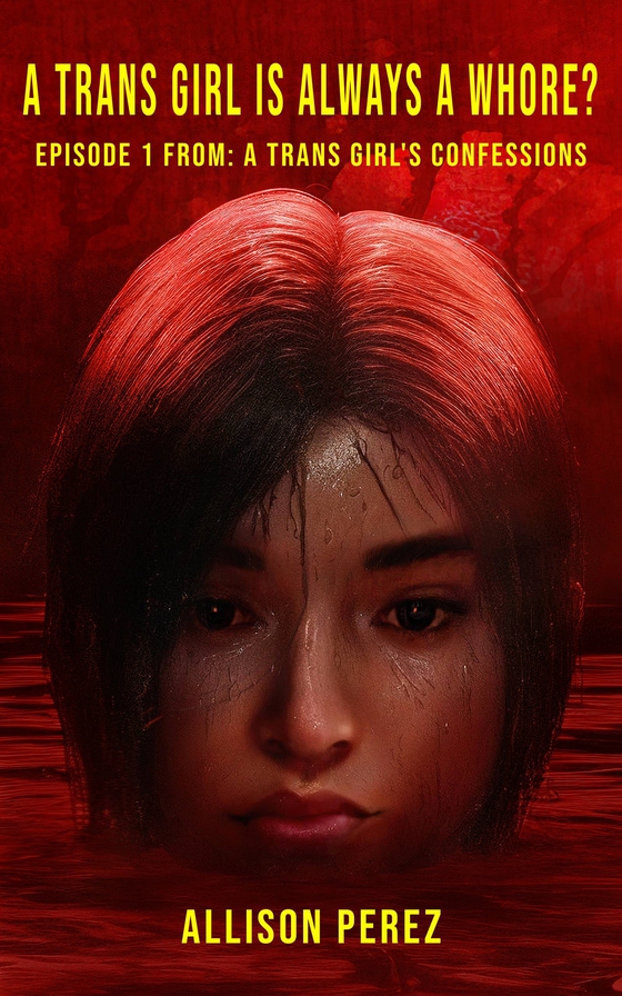 A Trans Girl is Always a Whore?