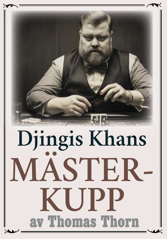 Äventyret med Djingis Khans mästerkupp. Återutgivning av deckare från 1915. Kompletterad med ordlista
