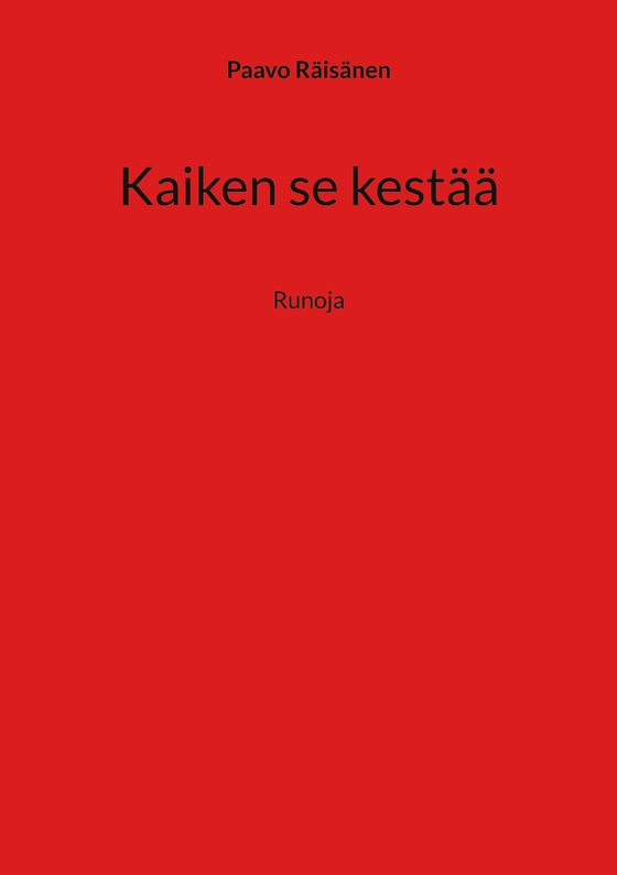 Kaiken se kestää: Runoja