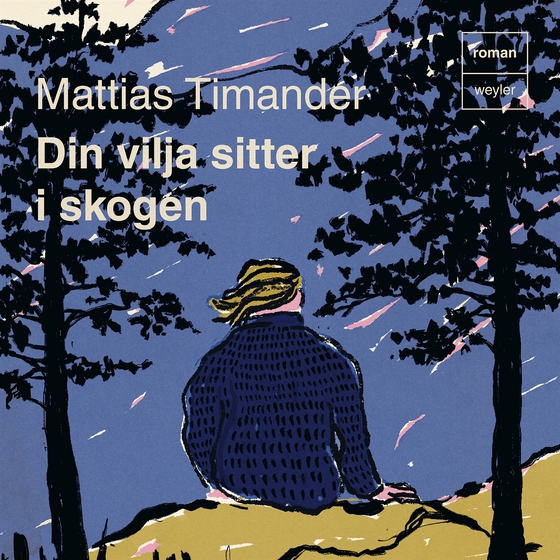 Din vilja sitter i skogen (ljudbok) av Mattias Timander