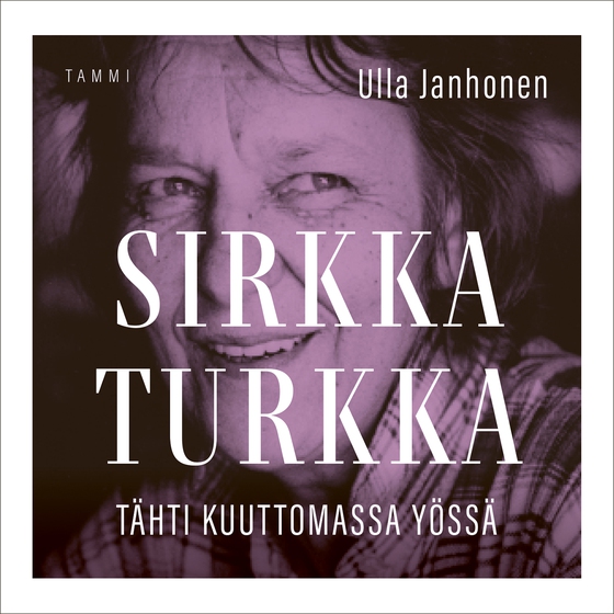 Sirkka Turkka - Tähti kuuttomassa yössä (ljudbok) av Ulla Janhonen
