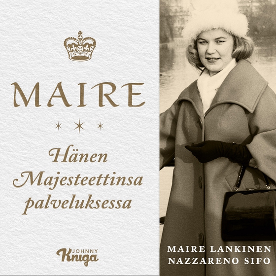 Maire – Hänen Majesteettinsa palveluksessa (ljudbok) av Maire Lankinen