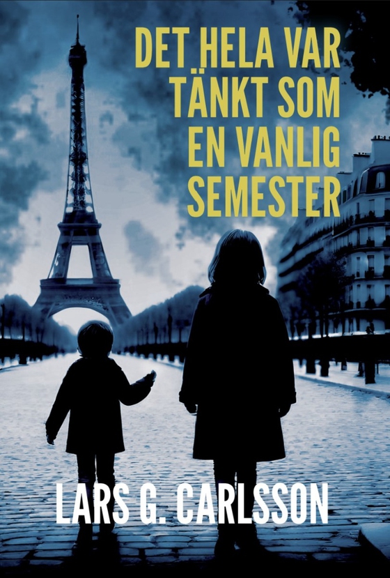 Det hela var tänkt som en vanlig semester (e-bok) av Lars Carlsson