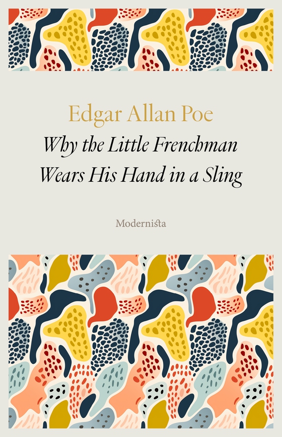 Why the Little Frenchman Wears His Hand in a Sling