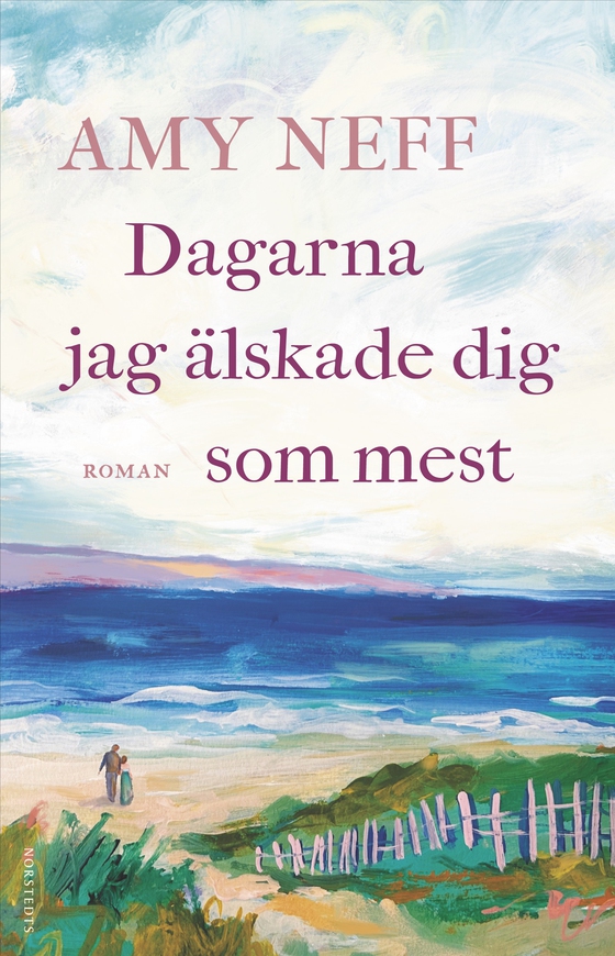Dagarna jag älskade dig som mest (e-bok) av Amy Neff