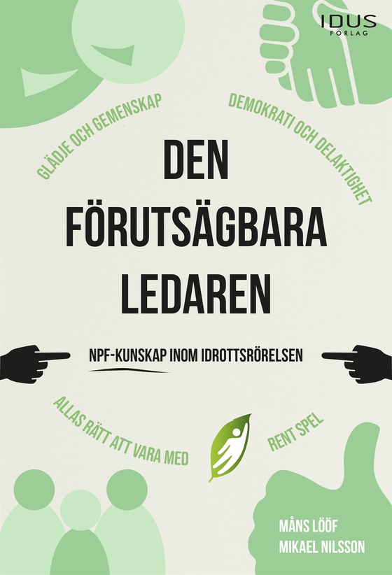 Den förutsägbara ledaren : NPF-kunskap inom idrottsrörelsen (e-bok) av Mikael Nilsson