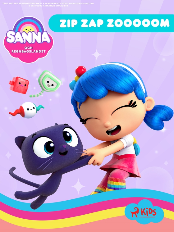 Sanna och Regnbågslandet – Zip Zap Zooooom