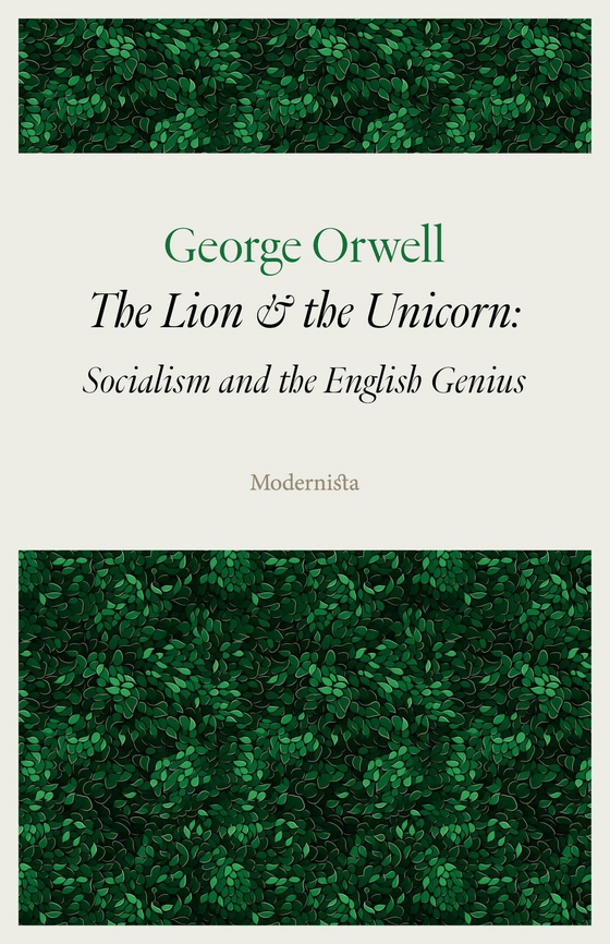 The Lion and the Unicorn: Socialism and the English Genius