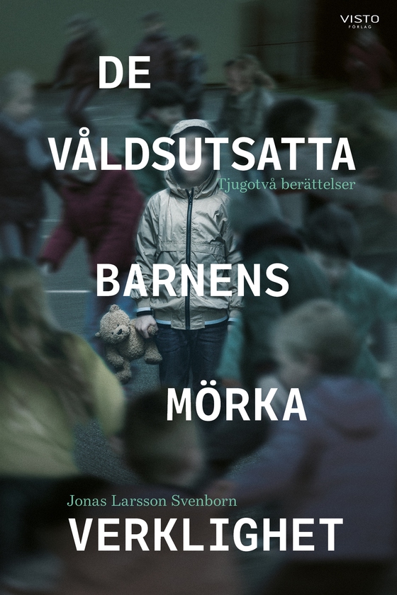 De våldsutsatta barnens mörka verklighet