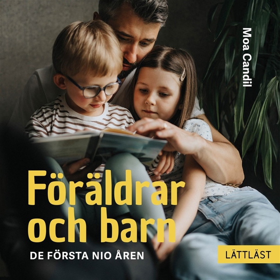 Föräldrar och barn - De första nio åren (lättläst)