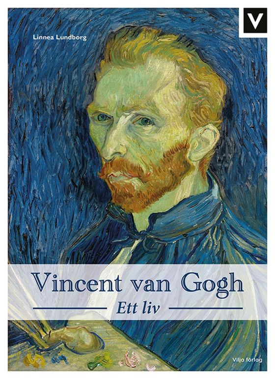 Vincent van Gogh - Ett liv