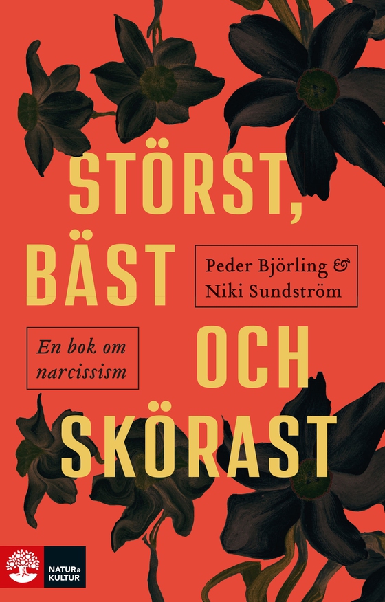 Störst, bäst och skörast : En bok om narcissism