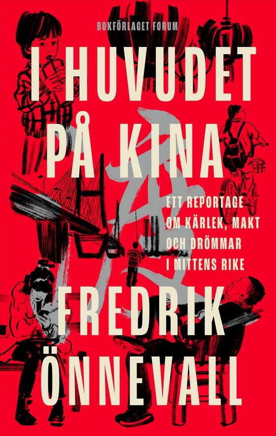 I huvudet på Kina : ett reportage om kärlek, makt och drömmar i mittens rike