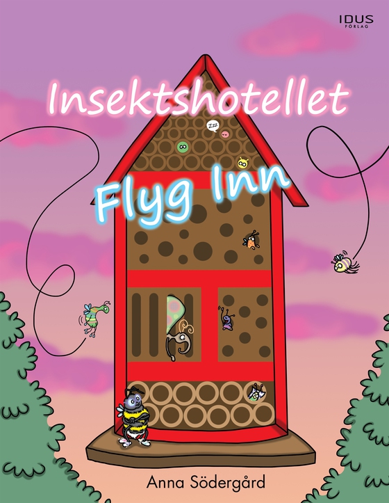 Insektshotellet Flyg Inn (e-bok) av Anna Södergård