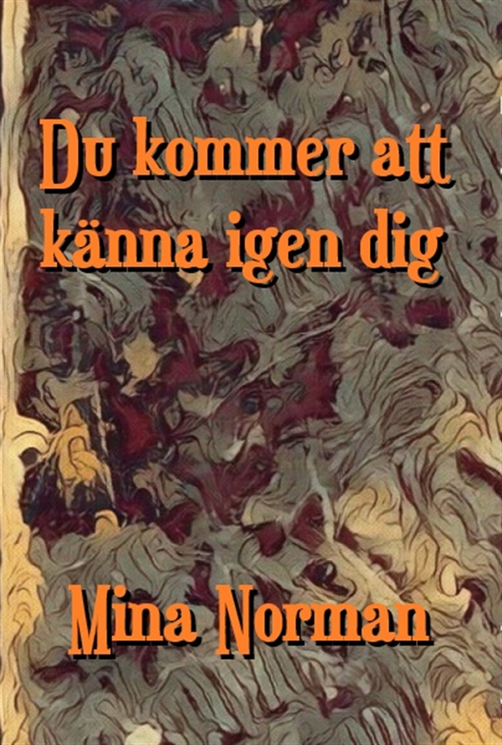 Du kommer att känna igen dig