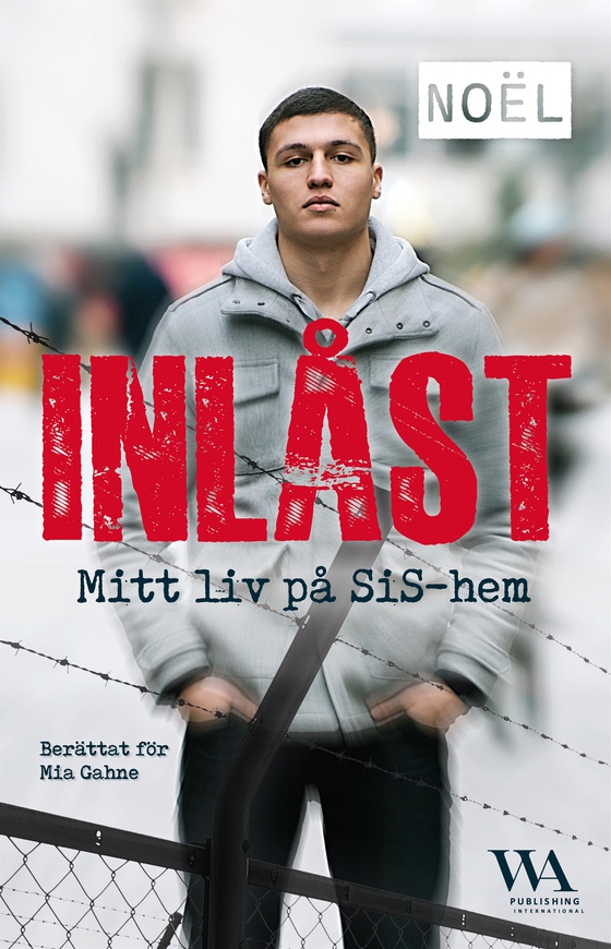 Inlåst: Mitt liv på SiS-hem