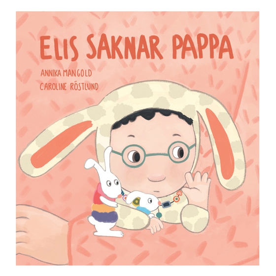 Elis saknar pappa