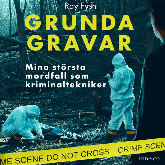 Grunda gravar : mina största mordfall som kriminaltekniker