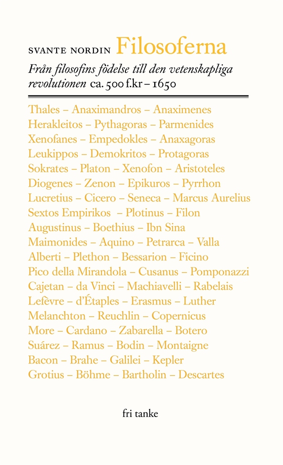 Filosoferna: Från filosofins födelse till den vetenskapliga revolutionen ca. 500 f.kr–1650
