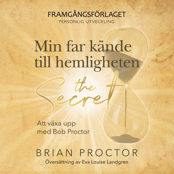 Min far kände till hemligheten : Att växa upp med Bob Proctor