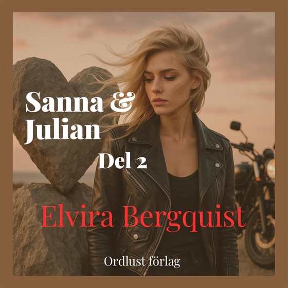 Sanna & Julian. Del 2 (e-bok) av Elvira Bergquist