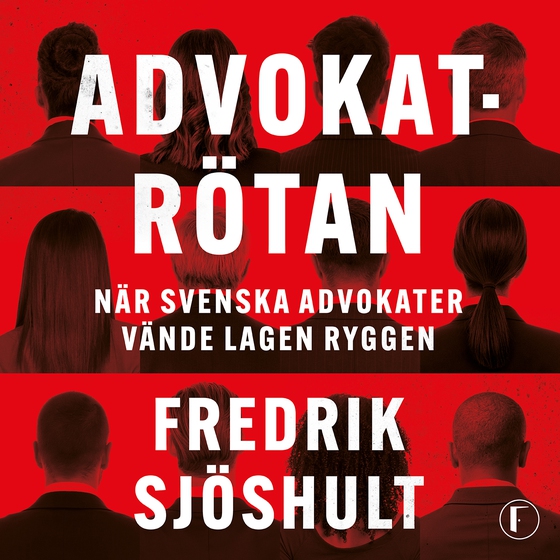 Advokatrötan : när svenska advokater vände lagen ryggen
