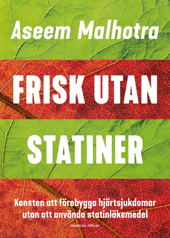 Frisk utan statiner : konsten att förebygga hjärtsjukdomar utan att använda statinläkemedel