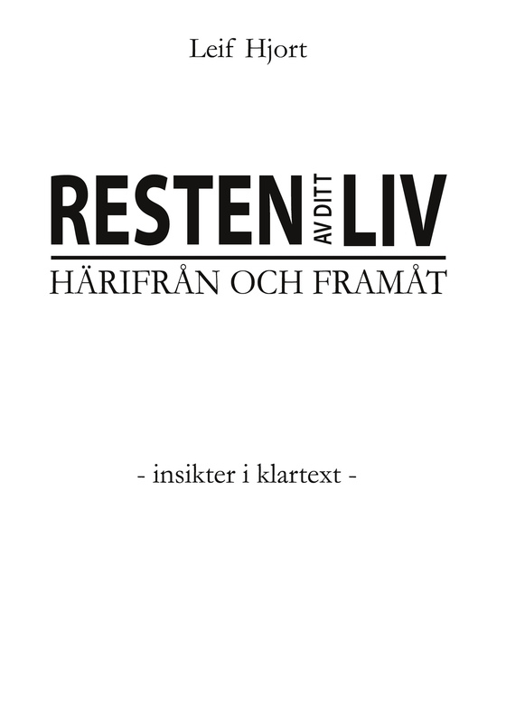 Resten av ditt liv - Härifrån och framåt: - Insikter i klartext -