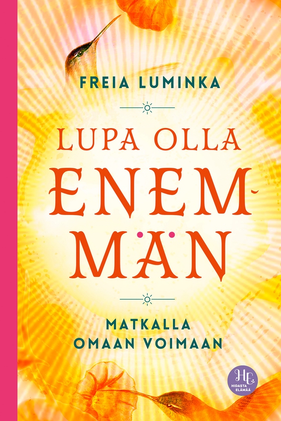 Lupa olla enemmän (e-bok) av Freia Luminka