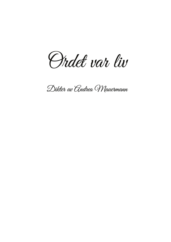 Ordet var liv: Dikter av Andrea Mauermann