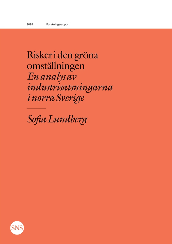 Risker i den gröna omställningen: En analys av industrisatsningarna i norra Sverige