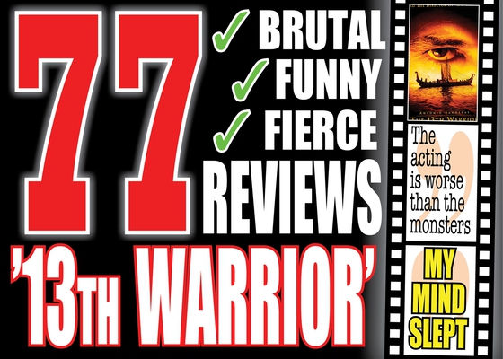 The 77 funniest (and vicious) reviews of the movie ”13th Warrior”