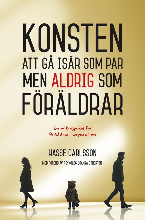 Konsten  att gå isär som par  men aldrig som  föräldrar