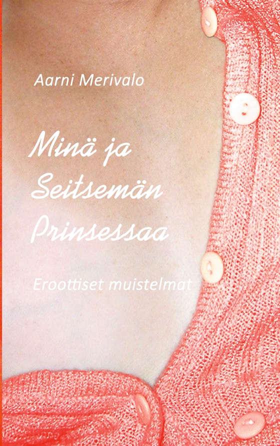 Minä ja Seitsemän Prinsessaa: Eroottiset muistelmat