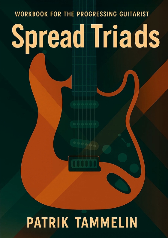 Spread Triads: Workbook for the Progressing Guitarist